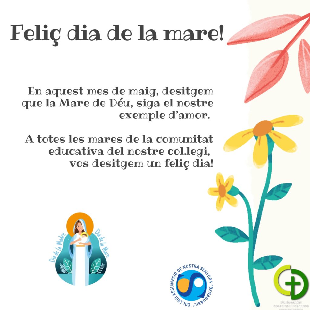 A totes les mares de la comunitat educativa del nostre col·legi vos desitgem un feliç dia!
